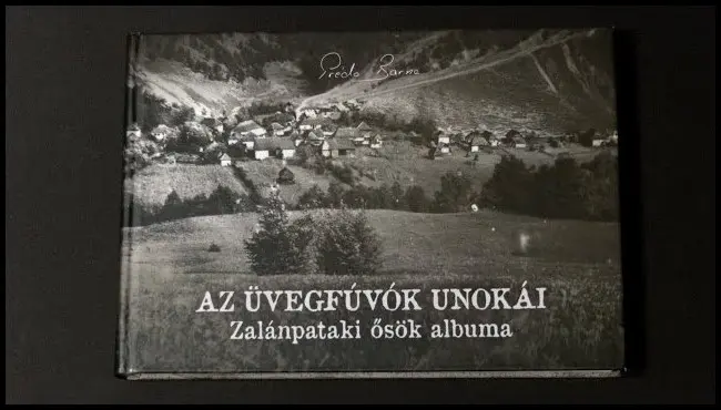 2025 Az üvegfúvók unokái - Zalánpataki ősök albuma - Préda Barna könyvének bemutatója